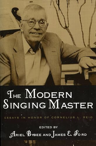 The Modern Singing Master: Essays in Honor of Cornelius L. Reid von Scarecrow Press