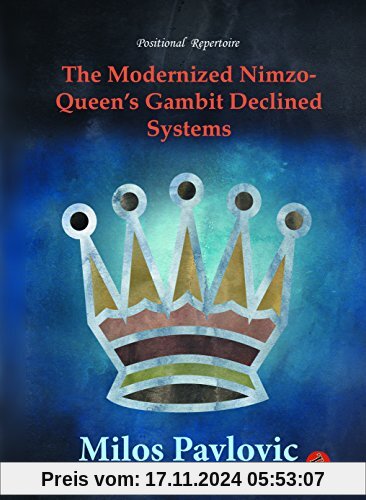 The Modernized Nimzo-Queen's Gambit Declined Systems (The Modernized Series, Band 3)