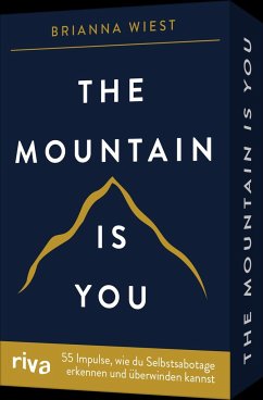The Mountain is you - 55 Impulse, wie du Selbstsabotage erkennen und überwinden kannst von Riva / riva Verlag