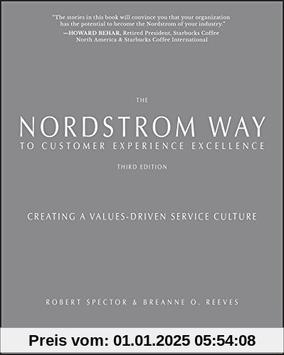 The Nordstrom Way to Customer Experience Excellence: Creating a Values-Driven Service Culture