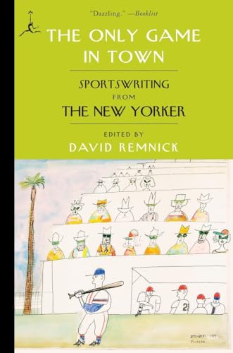The Only Game in Town: Sportswriting from The New Yorker (Modern Library (Paperback))
