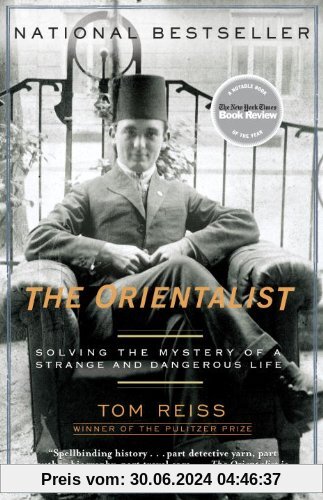The Orientalist: Solving the Mystery of a Strange and Dangerous Life