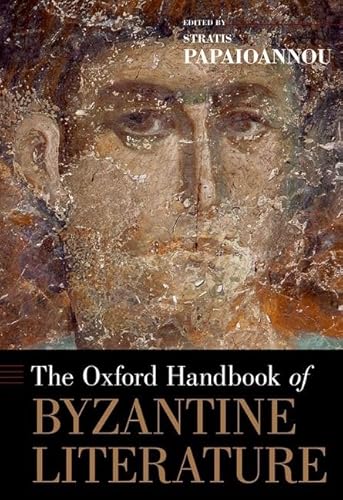 The Oxford Handbook of Byzantine Literature (Oxford Handbooks) von OUP USA