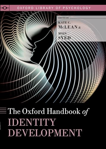 The Oxford Handbook of Identity Development (Oxford Library of Psychology)