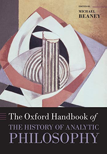 The Oxford Handbook of The History of Analytic Philosophy (Oxford Handbooks) von Oxford University Press