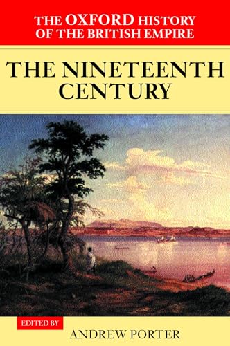 3: The Oxford History of the British Empire: Volume III: The Nineteenth Century