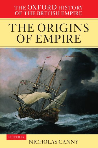 The Oxford History of the British Empire: Volume I: The Origins of Empire: British Overseas Enterprise to the Close of the Seventeenth Century von Oxford University Press