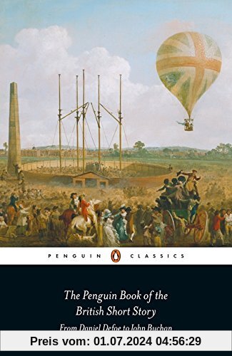 The Penguin Book of the British Short Story: 1: From Daniel Defoe to John Buchan (Penguin Classics)