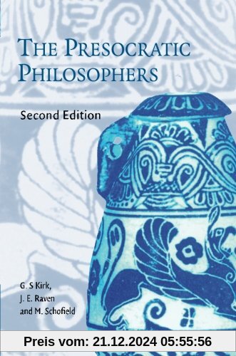 The Presocratic Philosophers: A Critical History with a Selcetion of Texts