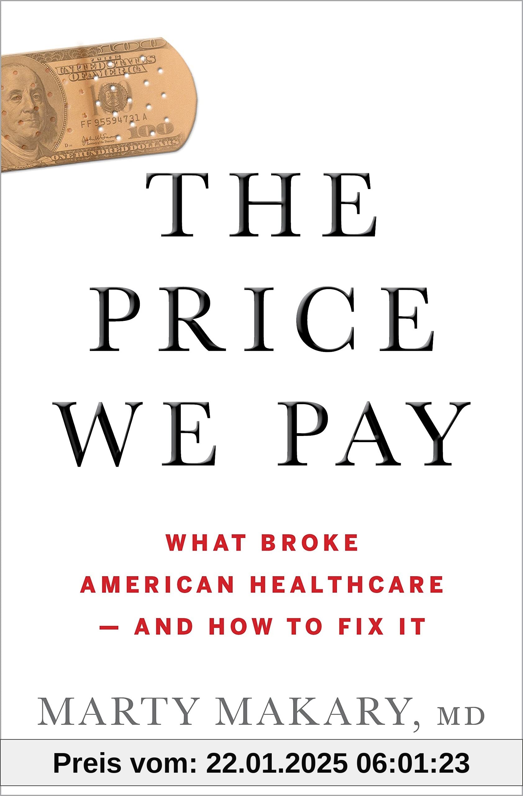 The Price We Pay: What Broke American Health Care--and How to Fix It