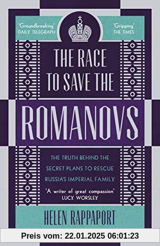 The Race to Save the Romanovs: The Truth Behind the Secret Plans to Rescue Russia's Imperial Family