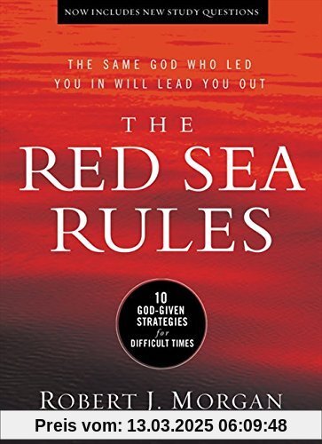 The Red Sea Rules: 10 God-Given Strategies for Difficult Times