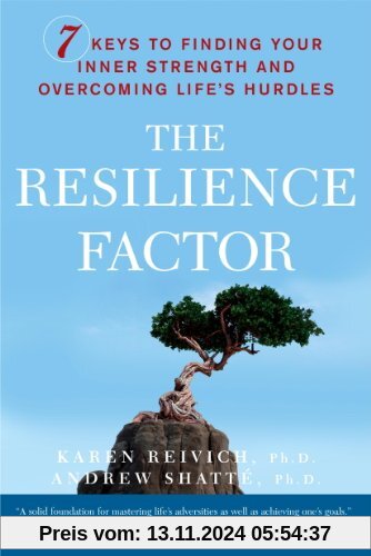 The Resilience Factor: 7 Keys to  Finding Your Inner Strength and Overcoming Life's Hurdles