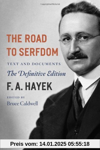 The Road to Serfdom: Text and Documents: Text and Documents - the Definitive Edition (Collected Works of F.A. Hayek)