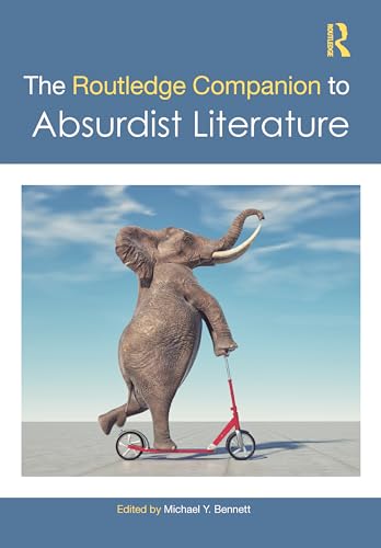 The Routledge Companion to Absurdist Literature (Routledge Literature Companions)
