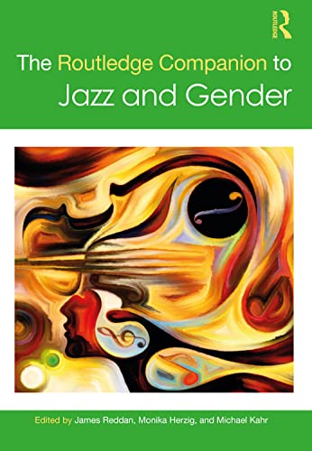 The Routledge Companion to Jazz and Gender (The Routledge Music Companions) von Routledge