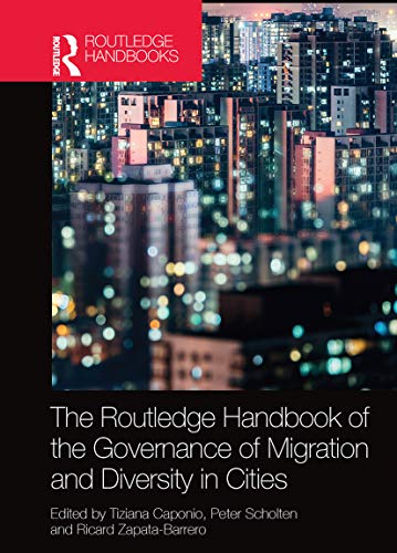 The Routledge Handbook of the Governance of Migration and Diversity in Cities von Routledge