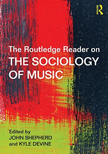 The Routledge Reader on the Sociology of Music von Routledge