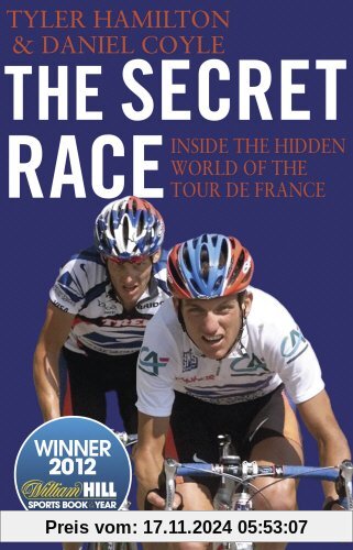 The Secret Race: Inside the Hidden World of the Tour de France: Doping, Cover-ups, and Winning at All Costs