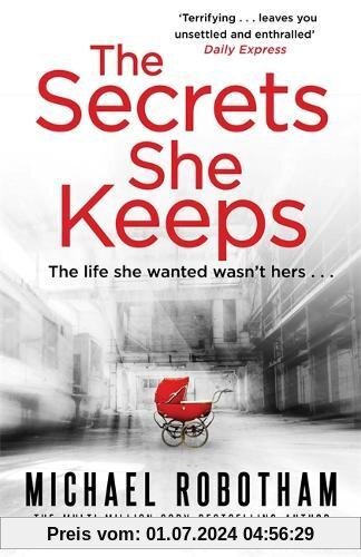 The Secrets She Keeps: The life she wanted wasn't hers . . .