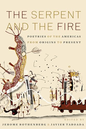 The Serpent and the Fire: Poetries of the Americas from Origins to Present von University of California Press