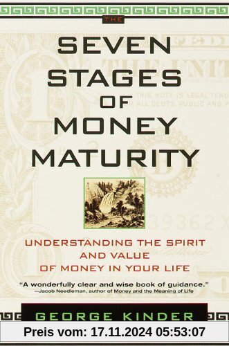 The Seven Stages of Money Maturity: Understanding the Spirit and Value of Money in Your Life