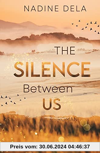 The Silence Between Us: Ein einzigartig spannender Liebesroman Thriller