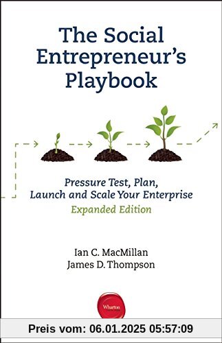 The Social Entrepreneur's Playbook, Expanded Edition: Pressure Test, Plan, Launch And Scale Your Social Enterprise