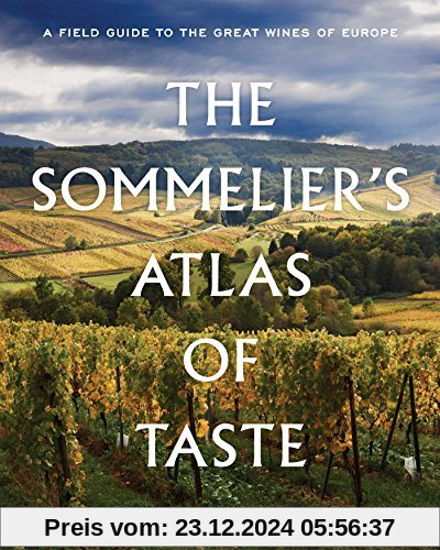 The Sommelier's Atlas of Taste: A Field Guide to the Great Wines of Europe