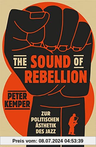 The Sound of Rebellion: Zur politischen Ästhetik des Jazz
