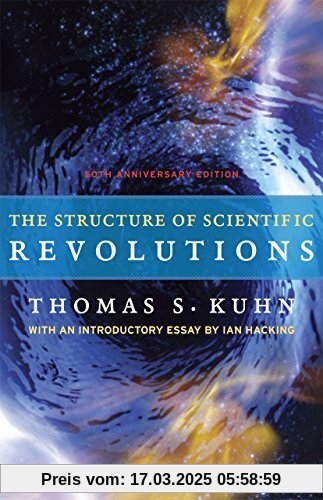 The Structure of Scientific Revolutions: 50th Anniversary Edition