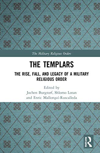 The Templars: The Rise, Fall, and Legacy of a Military Religious Order (Military Religious Orders) von Routledge