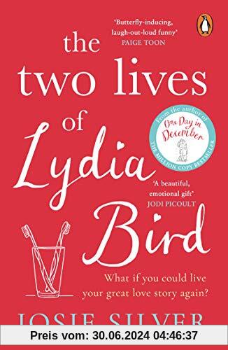 The Two Lives of Lydia Bird: The gorgeous new love story from the Sunday Times bestselling author of One Day In December