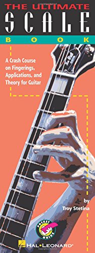 The Ultimate Scale Book: A Crash Course On Fingerings, Applications, And Guitar von HAL LEONARD