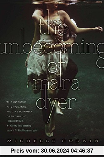 The Unbecoming of Mara Dyer (The Mara Dyer Trilogy, Band 1)