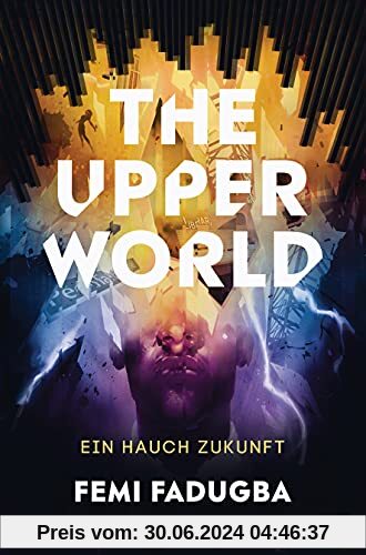 The Upper World – Ein Hauch Zukunft: Ein hochaktueller, spannender Thriller