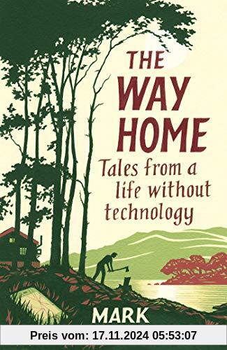 The Way Home: Tales from a Life Without Technology