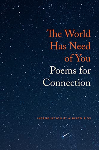 The World Has Need of You: Poems for Connection von Copper Canyon Press