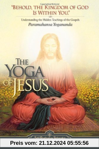 The Yoga of Jesus: Understanding the Hidden Teachings of the Gospels