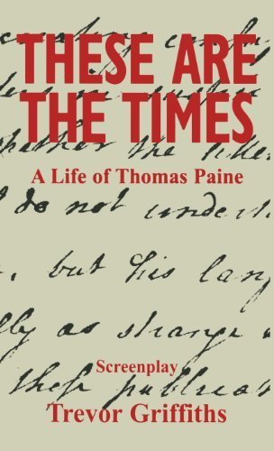 These Are the Times: A Life of Thomas Paine