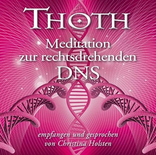 Thoth - Meditation zur rechtsdrehenden DNS: So beschleunigst du deine spirituelle Entwicklung