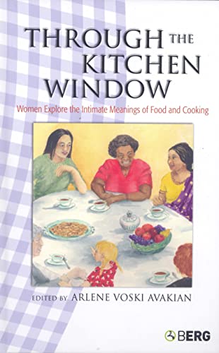 Through the Kitchen Window: Women Explore the Intimate Meanings of Food And Cooking von By