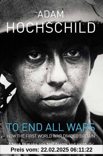 To End All Wars: A Story of Protest and Patriotism in the First World War