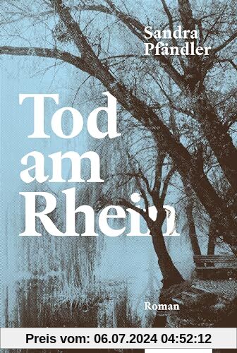 Tod am Rhein: Roman