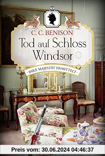 Tod auf Schloss Windsor: Ihre Majestät ermittelt. Kriminalroman