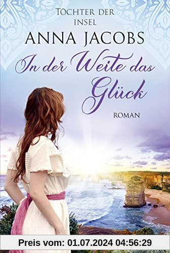 Töchter der Insel - In der Weite das Glück (Die fesselnde Auswanderer-Saga von Bestseller-Autorin Anna Jacobs, Band 2)