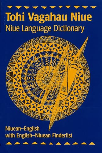 Tohi Vagahau Niue: Niue Language Dictionary (Pali Language Texts. Polynesia) von Government of Niue