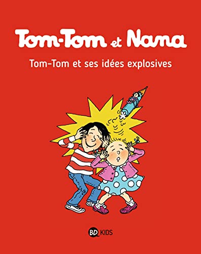 Tom Tom et Nana: Tom-Tom et Nana 2/Tom-Tom et ses idees explosives