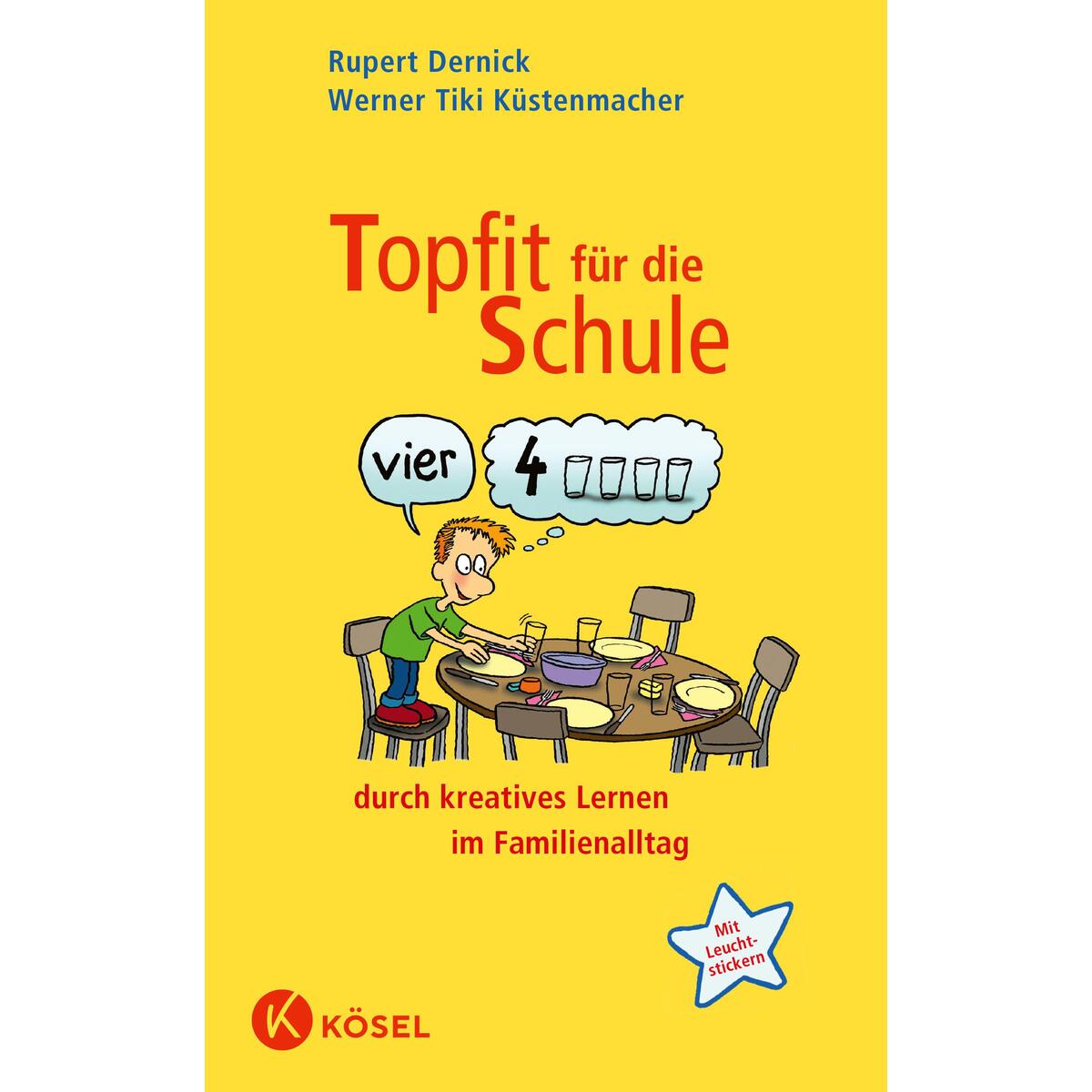 Topfit für die Schule durch kreatives Lernen im Familienalltag von Kösel-Verlag