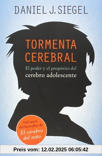 Tormenta cerebral : el poder y el propósito del cerebro adolescente (Psicología/Padres)